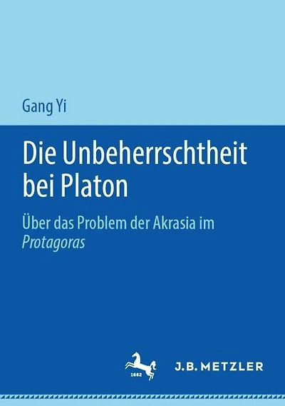 Die Unbeherrschtheit bei Platon: ï¿½ber das Problem der Akrasia im Protagoras