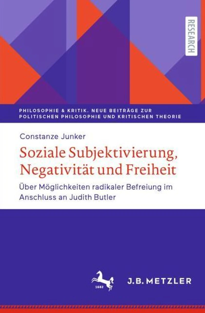 Soziale Subjektivierung, Negativit�t und Freiheit: �ber M�glichkeiten radikaler Befreiung im Anschluss an Judith Butler
