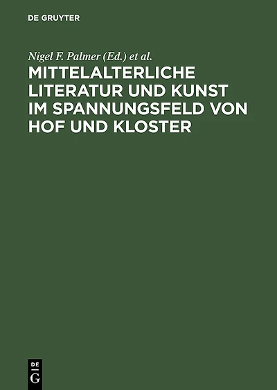 Mittelalterliche Literatur und Kunst im Spannungsfeld von Hof und Kloster: Ergebnisse der Berliner Tagung, 9.-11. Oktober 1997