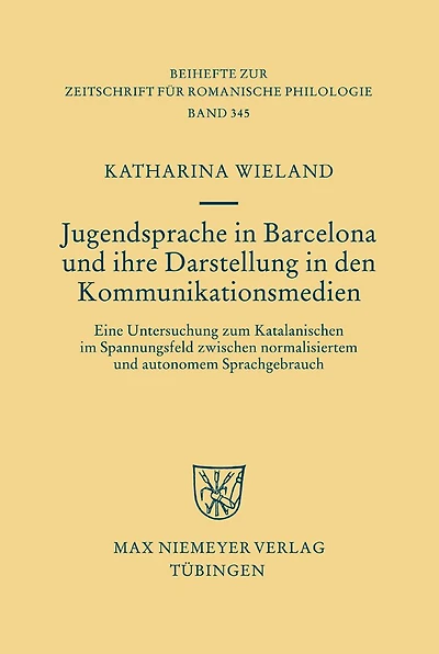 Jugendsprache in Barcelona und ihre Darstellung in den Kommunikationsmedien: Eine Untersuchung zum Katalanischen im Spannungsfeld zwischen normalisiertem und autonomem Sprachgebrauch