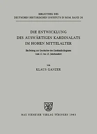 Die Entwicklung des auswÃ¯Â¿Â½rtigen Kardinalats im hohen Mittelalter