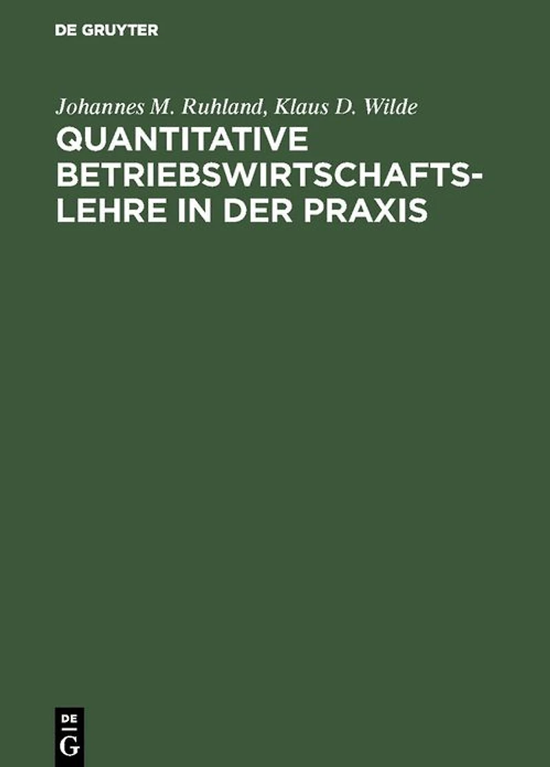 Quantitative Betriebswirtschaftslehre in der Praxis