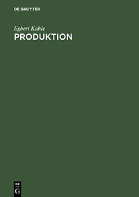 Produktion: Lehrbuch zur Planung der Produktion und Materialbereitstellung