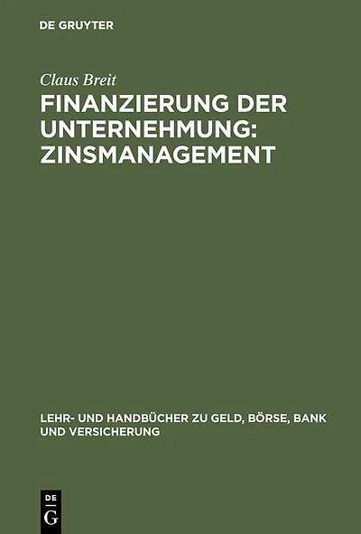 Finanzierung der Unternehmung: Zinsmanagement