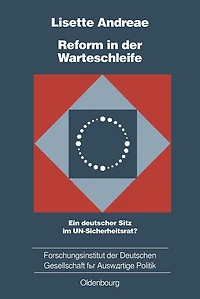 Reform in der Warteschleife: Ein deutscher Sitz im UN-Sicherheitsrat?