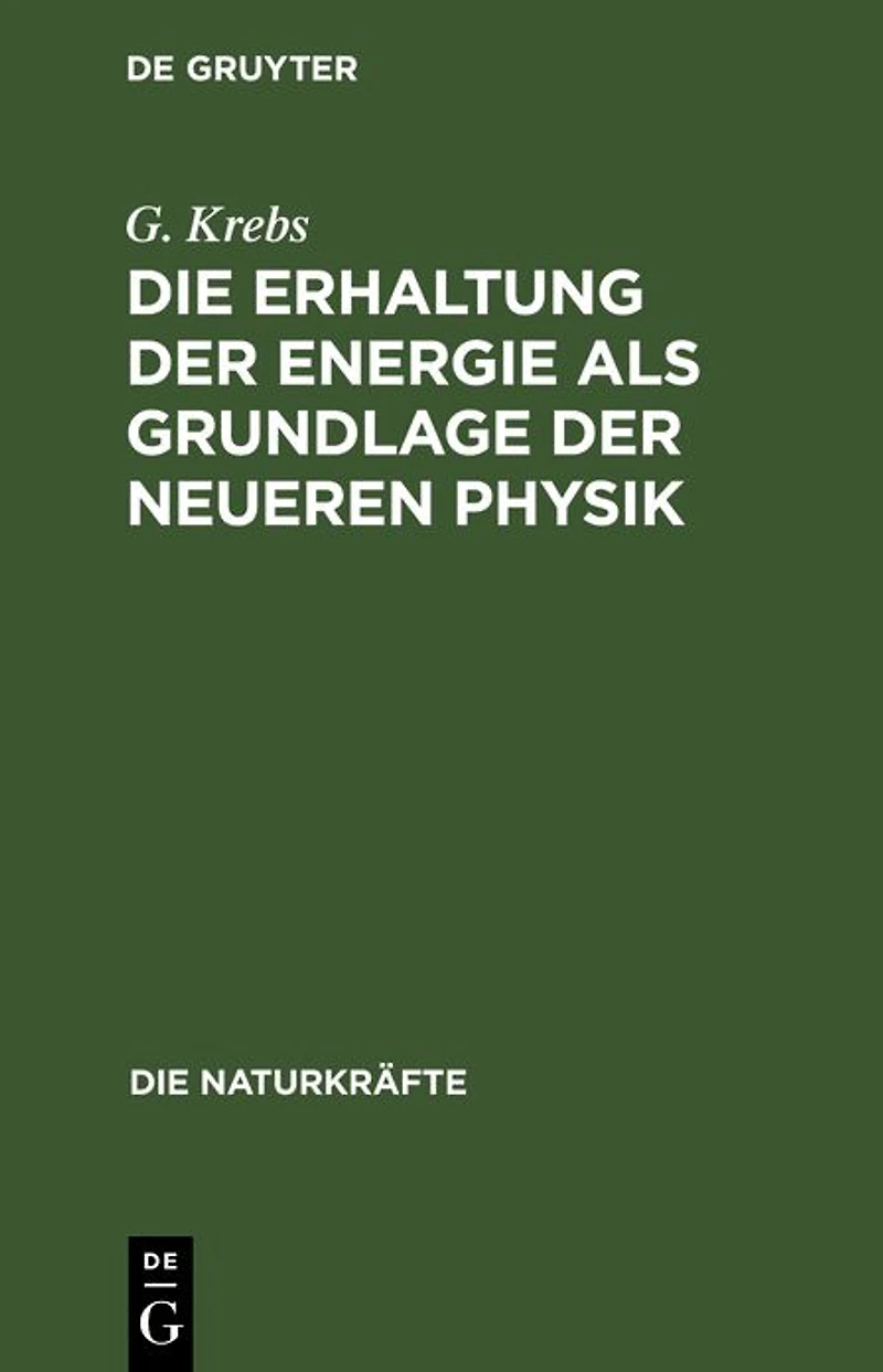 Die Erhaltung der Energie als Grundlage neueren Physik