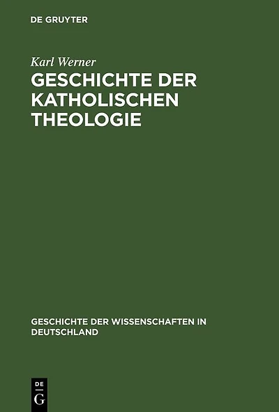 Geschichte der katholischen Theologie: Seit dem Trienter Concil bis zur Gegenwart