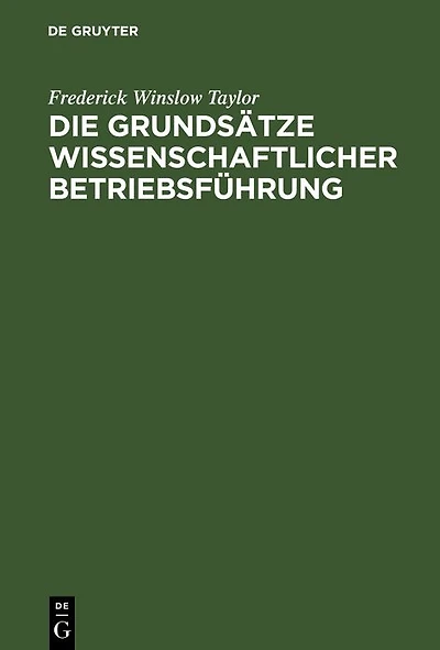 Die Grundsätze wissenschaftlicher Betriebsführung: (The Principles of Scientific Management)