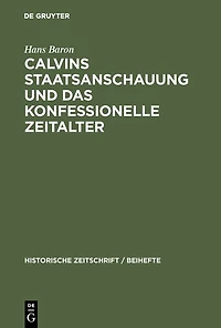 Calvins Staatsanschauung und das konfessionelle Zeitalter