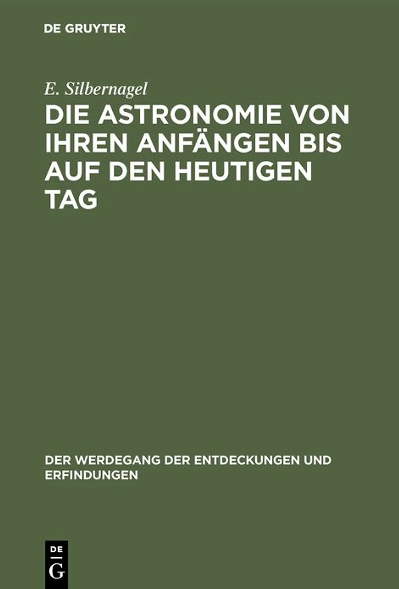 Die Astronomie von ihren Anfängen bis auf den heutigen Tag