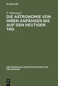 Die Astronomie von ihren Anfängen bis auf den heutigen Tag