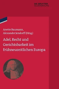 Adel, Recht und Gerichtsbarkeit im frühneuzeitlichen Europa