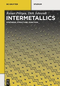 Intermetallics: Synthesis, Structure, Function