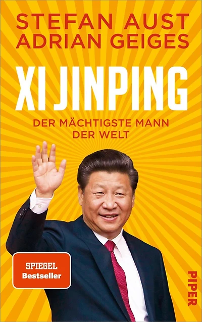 Xi Jinping - der mächtigste Mann der Welt: Biografie Ein neuer Blick auf China