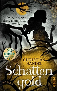 Schattengold - Ach, wie gut, dass niemand weiß ...: Roman Düster-atmosphärische Fairy-Tale-Fantasy