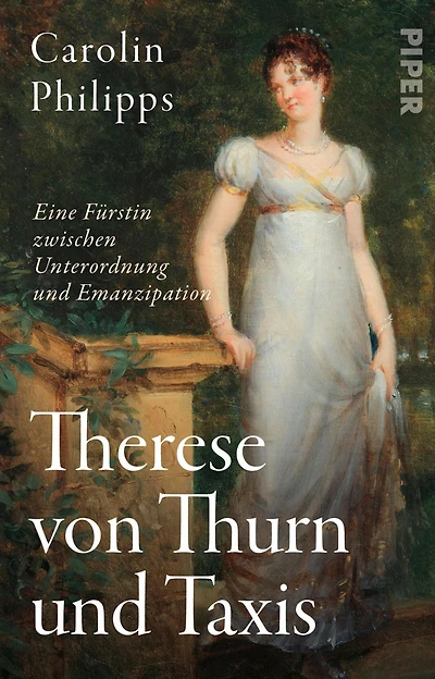 Therese von Thurn und Taxis: Eine Fürstin zwischen Unterordnung und Emanzipation