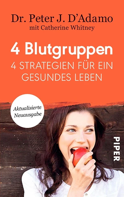 4 Blutgruppen - 4 Strategien für ein gesundes Leben: Mit Rezepten