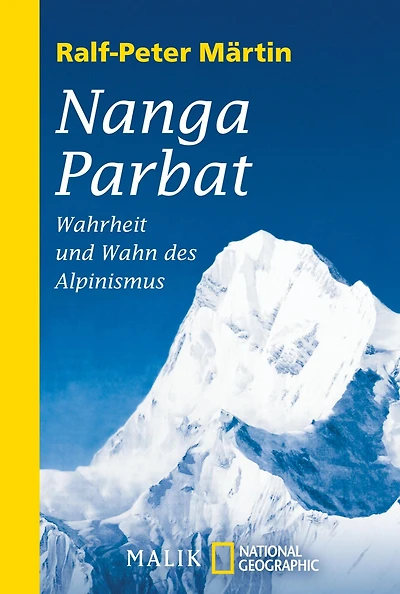 Nanga Parbat: Wahrheit und Wahn des Alpinismus