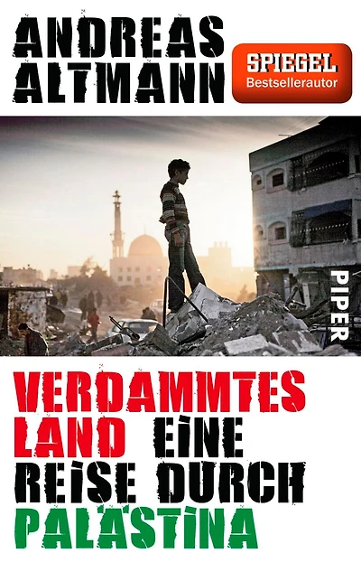 Verdammtes Land: Eine Reise durch Palästina