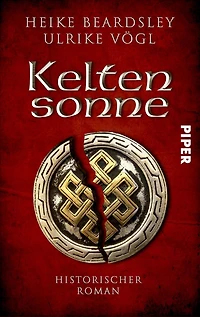 Keltensonne: Historischer Roman Ein packender historischer Roman aus der Zeit der Kelten und Römer