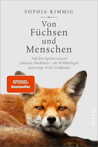 Von Füchsen und Menschen: Auf den Spuren unserer schlauen Nachbarn - als Wildbiologin unterwegs in der Großstadt