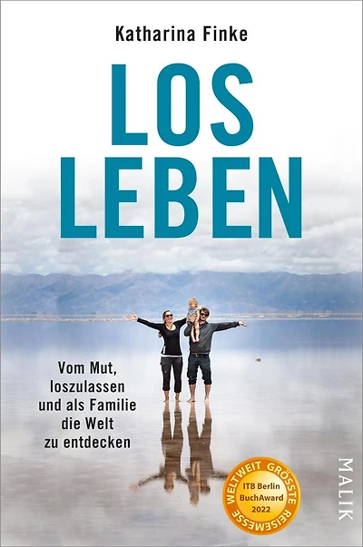 Losleben: Vom Mut, loszulassen und als Familie die Welt zu entdecken