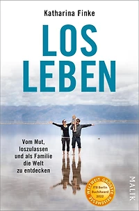 Losleben: Vom Mut, loszulassen und als Familie die Welt zu entdecken