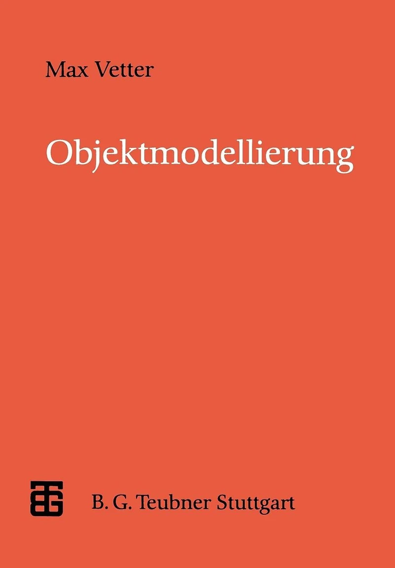Objektmodellierung: Eine Einführung in die objektorientierte Analyse und das objektorientierte Design