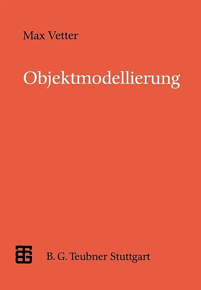 Objektmodellierung: Eine Einführung in die objektorientierte Analyse und das objektorientierte Design