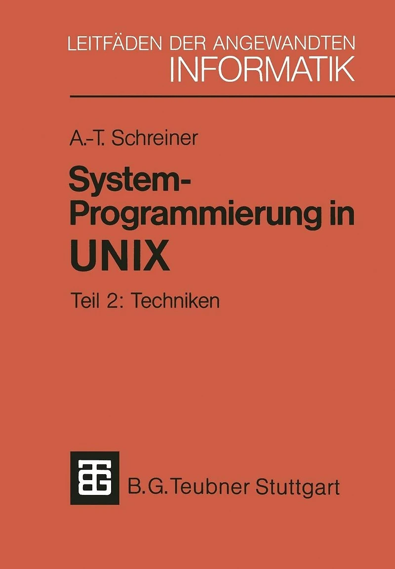 System-Programmierung in UNIX: Teil 2: Techniken