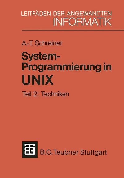 System-Programmierung in UNIX: Teil 2: Techniken