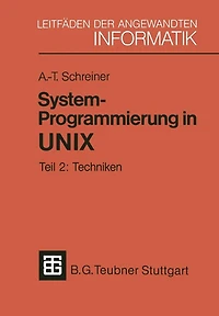 System-Programmierung in UNIX: Teil 2: Techniken