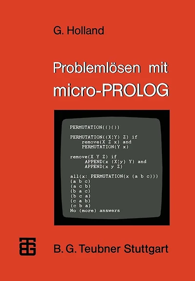 Problemlösen mit micro-PROLOG: Eine Einführung mit ausgewählten Beispielen aus der künstlichen Intelligenz