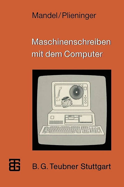 Maschinenschreiben mit dem Computer: Ein Lehrgang mit didaktischen Handreichungen