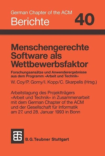 Menschengerechte Software als Wettbewerbsfaktor: Forschungsansätze und Anwenderergebnisse aus dem Programm "Arbeit und Technik"