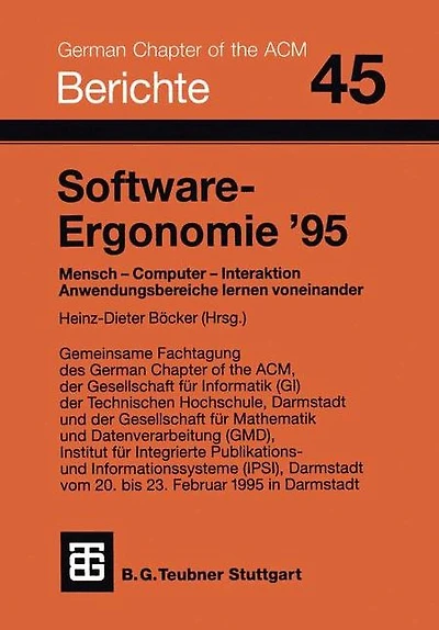 Software-Ergonomie '95: Mensch - Computer - Interaktion. Anwendungsbereiche lernen voneinander