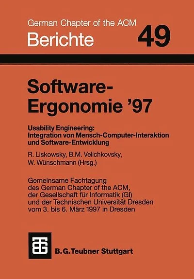 Software-Ergonomie '97: Usability Engineering: Integration von Mensch-Computer-Interaktion und Software-Entwicklung
