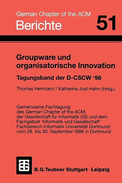 Groupware und organisatorische Innovation: Tagungsband der Deutschen Fachtagung zu Computer Supported Cooperative Work