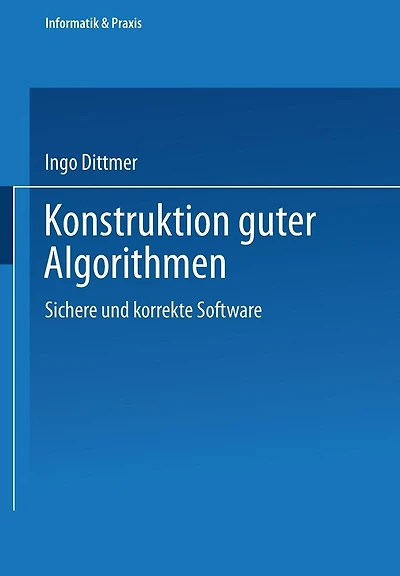 Konstruktion guter Algorithmen: Sichere und korrekte Software