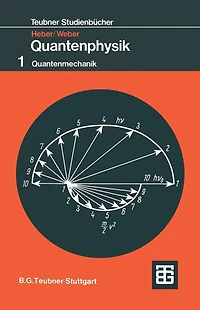 Grundlagen der Quantenphysik: Quantenmechanik