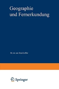 Geographie und Fernerkundung: Eine Einführung in die geographische Interpretation von Luftbildern und modernen Fernerkundungsdaten