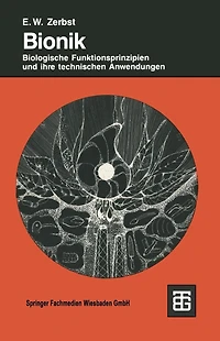 Bionik: Biologische Funktionsprinzipien und ihre technischen Anwendungen