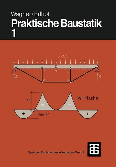 Praktische Baustatik: Teil 1
