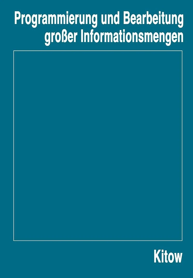 Programmierung und Bearbeitung großer Informationsmengen
