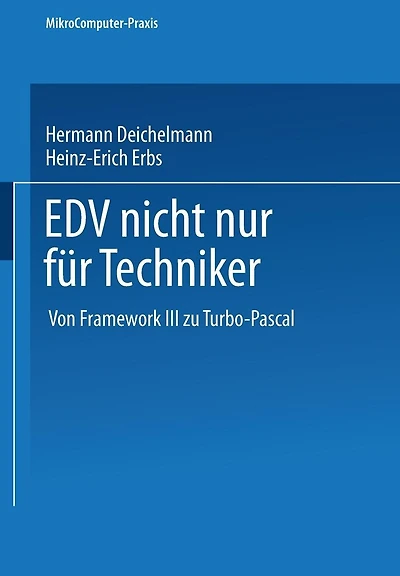 EDV nicht nur für Techniker: Von Framework III zu Turbo-Pascal