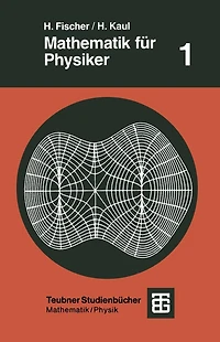 Mathematik für Physiker: Grundkurs