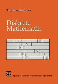 Diskrete Mathematik: Eine Einführung in Theorie und Anwendungen