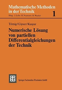 Numerische Lösung von partiellen Differentialgleichungen der Technik: Differenzenverfahren, Finite Elemente und die Behandlung großer Gleichungssysteme
