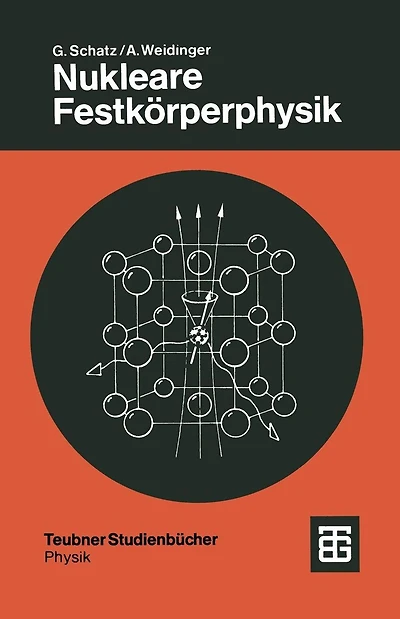 Nukleare Festkörperphysik: Kernphysikalische Meßmethoden und ihre Anwendungen