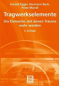 Tragwerkselemente: Die Elemente, mit denen Träume wahr werden